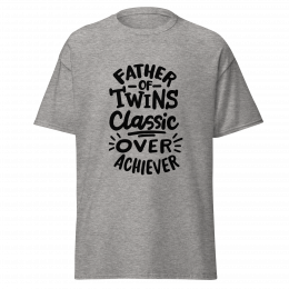 Father of Twins Overachiever Men's classic tee
